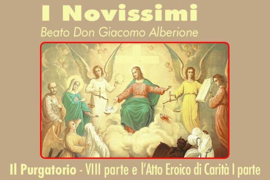 Beato don Giacomo Alberione: i Novissimi, il Purgatorio VIII parte e l’Atto Eroico di Carità I parte