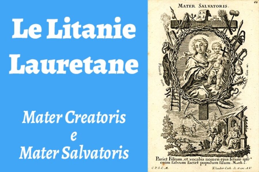 Le Litanie Lauretane: Mater Creatoris e Mater Salvatoris