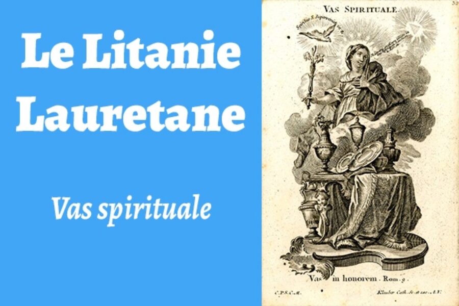 Le Litanie Lauretane: Vas spirituale